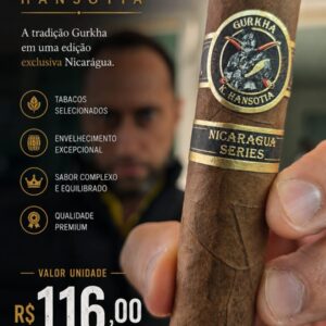 Gurkha Nicaragua Hansotia – A Tradição Gurkha com a Alma da Nicarágua